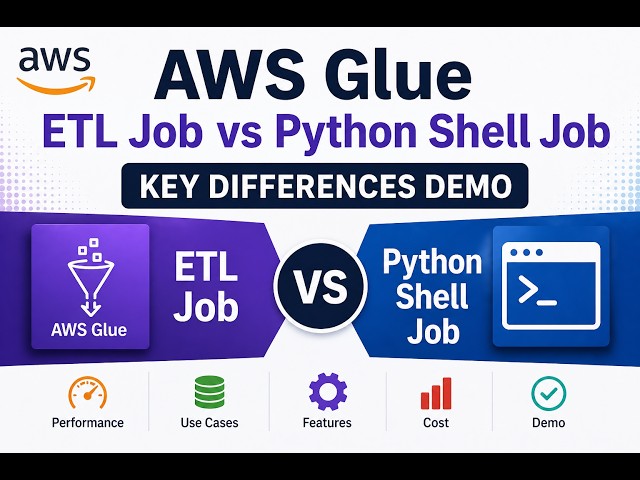 34. AWS Glue ETL Job vs Python Shell Job | Key Differences Demo