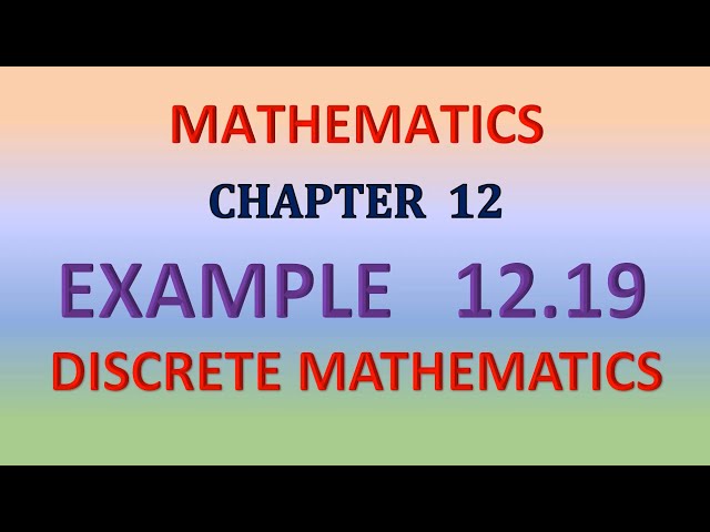 CLASS 12 MATHS CH.12 EXAMPLE  12.19 DISCRETE MATHEMATICS - Suresh Maths