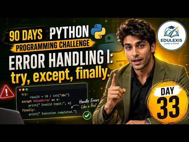 Day 33: Python Error Handling Explained | try, except & finally | Edulexis