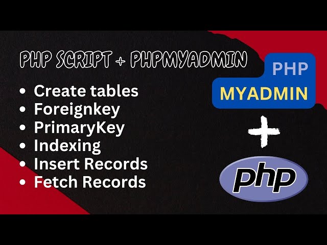 Connect PHP Script with phpMyAdmin - Database Manipulation, Table Creation, Record Insertion & More