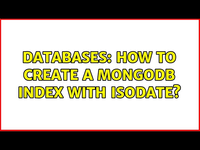 Databases: How to create a MongoDB index with isodate?