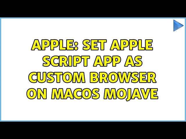 Apple: Set Apple Script App as custom browser on macOS mojave