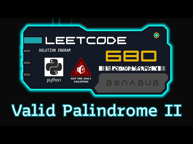 Valid Palindrome II — LeetCode #680 | Python Algorithm Visualization