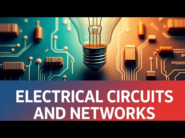 Electrical Circuits and Networks ( Elect Elect)