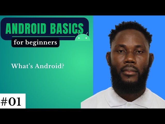 Android Basics #01 - Why Android is Such A Powerful Platform For Creating Mobile Apps