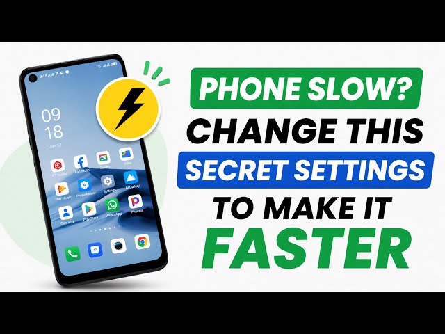 Secret Settings To Speed Up Your Phone Performance”