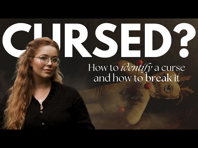 CURSES, HEXES & JINXES 101 - How to tell if you are cursed // Protect and Break a Curse