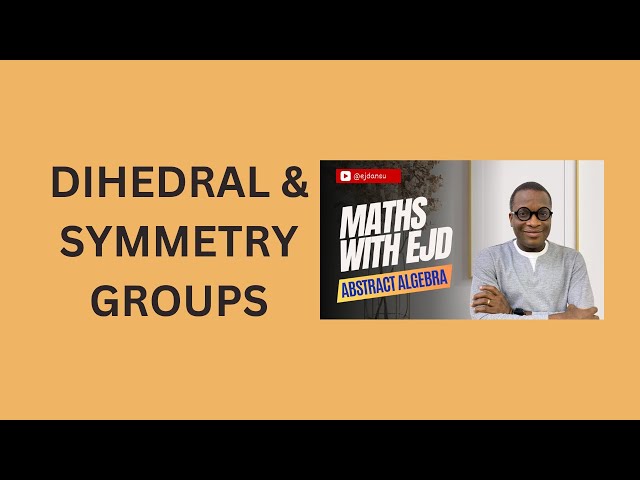 9. Dihedral and Symmetry Groups