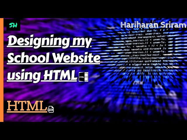 Designing My School Website Using HTML! | Hariharan Sriram