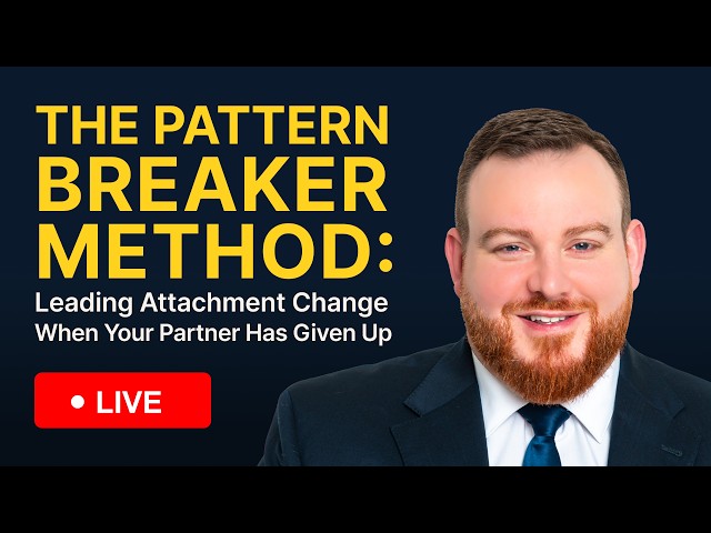 The Pattern Breaker Method: Leading Attachment Change When Your Partner Has Given Up
