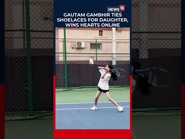 Gautam Gambhir’s Heartwarming Moment With Daughter Goes Viral | Watches Her Tennis Practice | N18S
