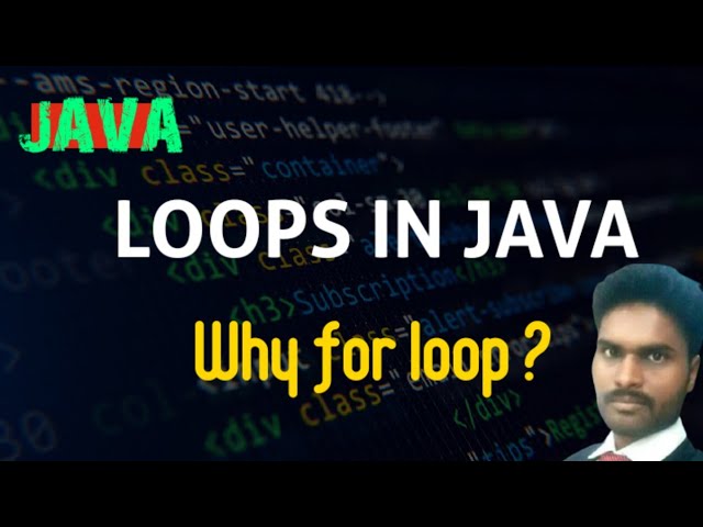LOOPS IN JAVA | FOR LOOP IN JAVA | CORE JAVA TUTORIAL