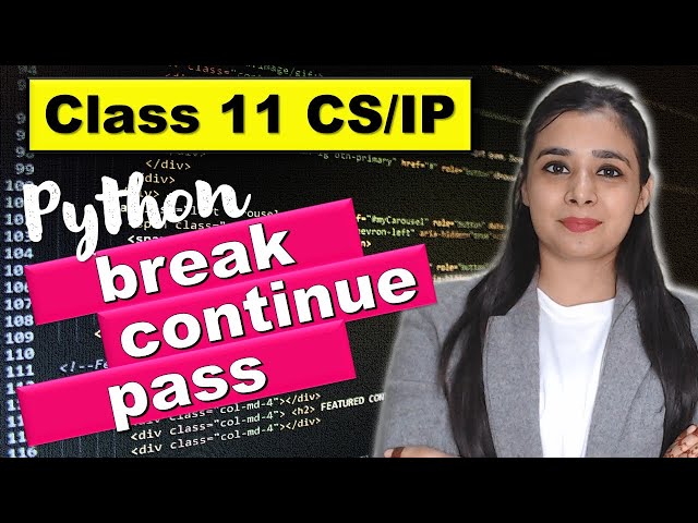 PYTHON - continue, break, pass | Jump Statements in Python | CBSE Class 11CS/IP | Lovejeet Arora