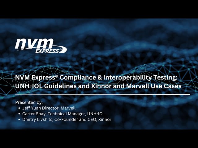 NVM Express Compliance & Interoperability Testing: UNH-IOL Guidelines and Marvell & Xinnor Use Cases