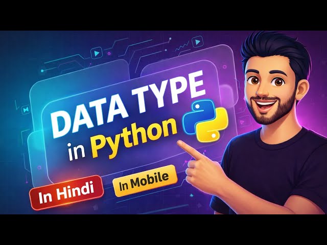 Python Data Types Explained in Hindi 🔥 | int, float, str, list, tuple (Complete Guide) With Mobile