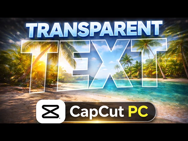 How to Make Transparent Text in CapCut PC