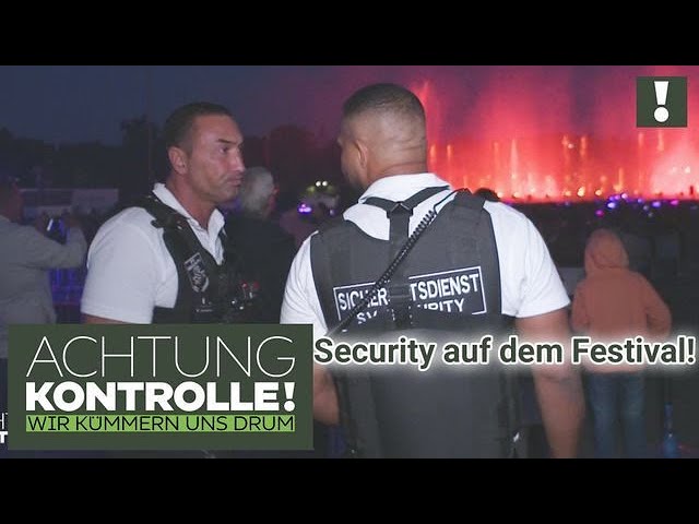 Damit auf dem FESTIVAL alles glattläuft! SICHERHEIT geht vor! | Achtung Kontrolle