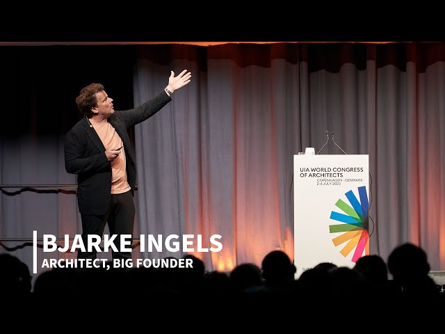 Bjarke Ingels: Architecture as a Framework for the Life That We Want to Live In