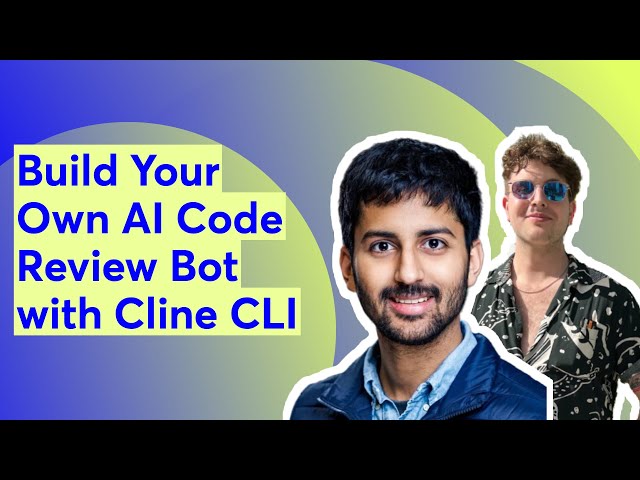 Build Your Own AI Code Review Bot with Cline CLI