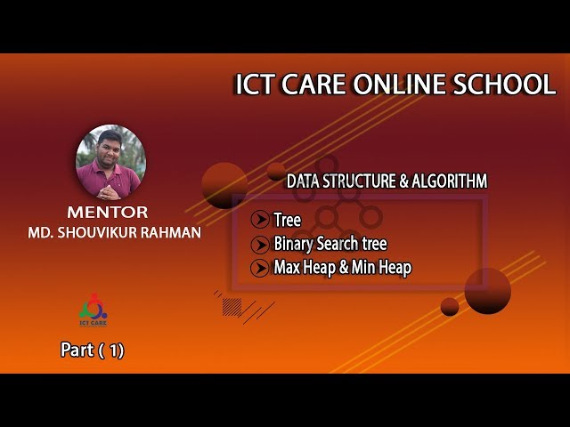 Tree, Binary Search Tree, Max & Min Heap! Data Structure and Algorithm Bangla Tutorial by ICT CARE!