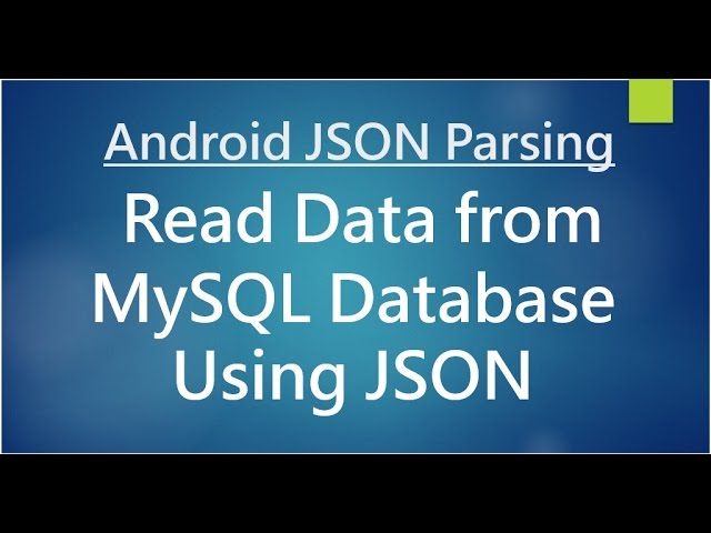 Android JSON Parsing - Read Data from MySQL Database Using JSON