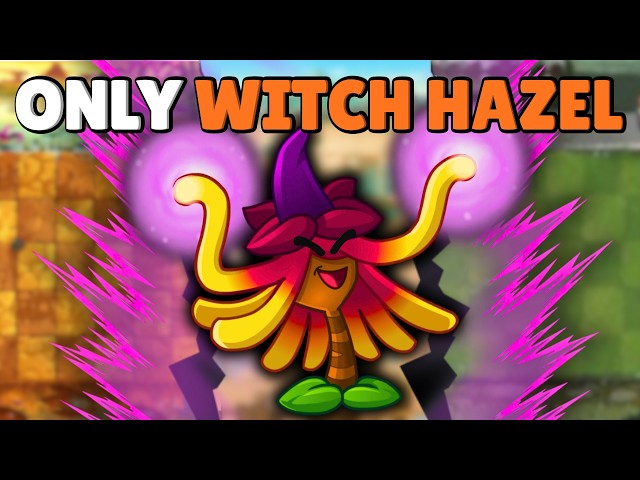 Can A MAX Level Witch Hazel Solo ALL of PvZ2?