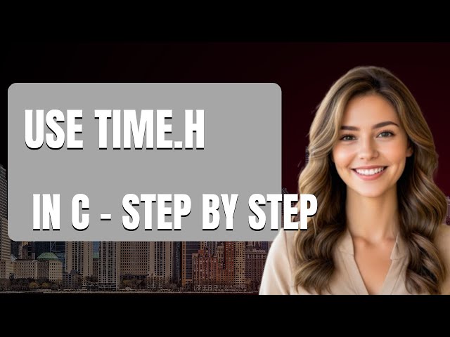 How to Use timeh in C   Step By Step