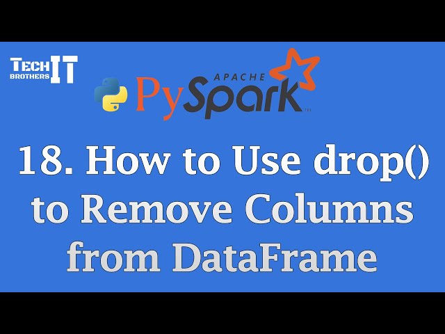 How to Use drop() to Remove Columns from DataFrame | PySpark Tutorial for Beginners