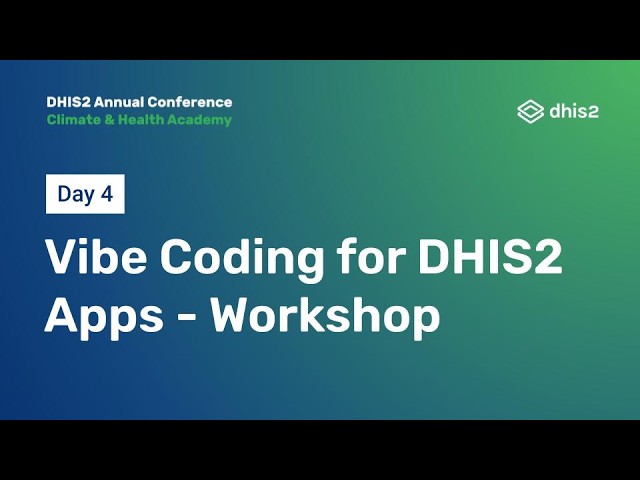 Vibe Coding for DHIS2 Apps - Workshop #DAC2026