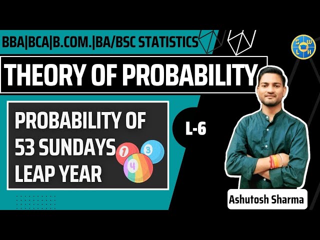 Probability Theory | Probability of 53 Sundays in Leap Year |  BBA/BCA/B.COM/BA/B.SC (Stats) #swlh