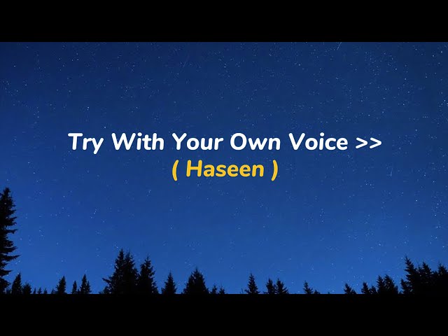 Try With Your Own Voice 🎤 Haseen Song Lyrics || Lyrics Video || Kr90 ||