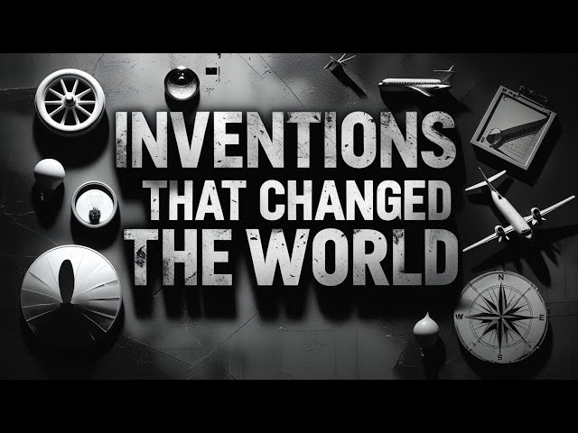 Inventions That Changed The World to Fall Asleep to