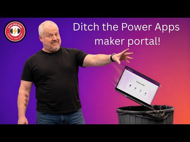 Ditch the Power Apps maker portal!