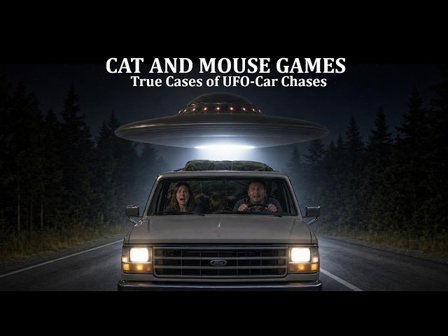 Cat and Mouse Games: True Cases of UFO-Car Chases