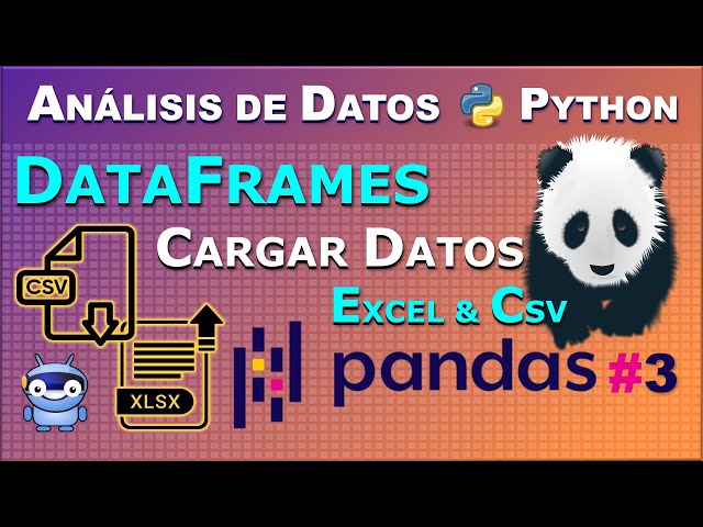 Cargar datos de Excel y CSV a DataFrames de Pandas con Python
