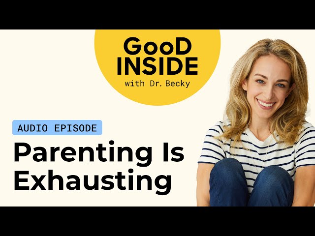 Parenting Is Exhausting