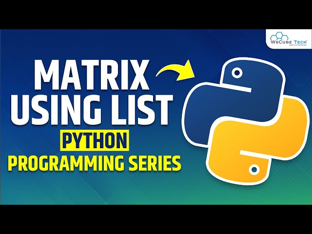 Python Matrix Tutorial: Matrix Using List in Python - Complete Guide