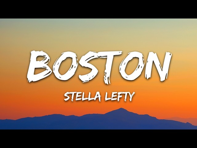 STELLA LEFTY - Boston (Lyrics)
