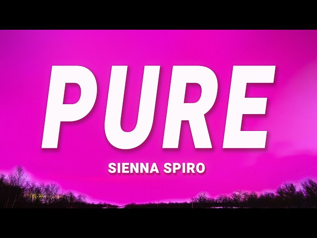 SIENNA SPIRO - Pure (Lyrics)