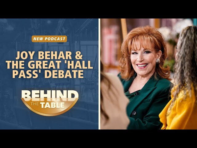 Joy Behar & The Great 'Hall Pass' Debate | Behind the Table Podcast