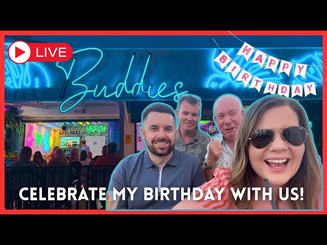 🔴 LIVE | Celebrate my BIRTHDAY With Us at BUDDIES BAR Tenerife 🌴🍹🥳