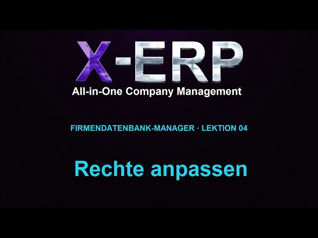 X-ERP Course for Company Database Managers 04 – Adjust Roles