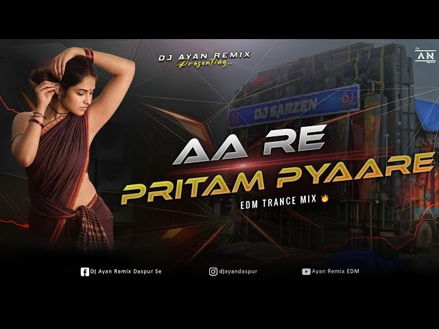 AA RE PRITAM PYAARE - REMIX | EDM TRANCE DANCE MIX | NEW HINDI DANCE EDM | DJ AYAN REMIX NEW 🔥