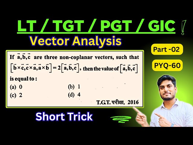 L- 2 | Vector Analysis | LT Grade | TGT | PGT | GIC | Short Trick Solution | 60-PYQ | By VK Maths