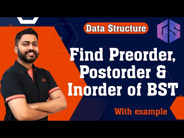 Lec-55: Find Preorder, Postorder & Inorder of Binary Search Tree(BST) in Data Structure