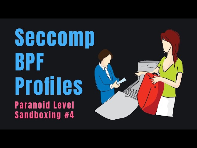 Seccomp BPF Profiles - Paranoid Level Sandboxing #4