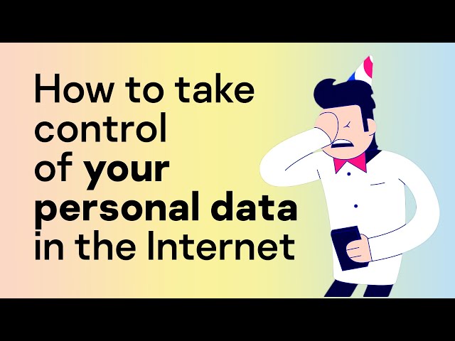 Take control of your personal data