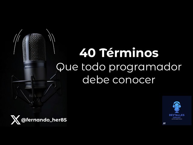 DevTalles podcast - 265: Forty terms every programmer should know