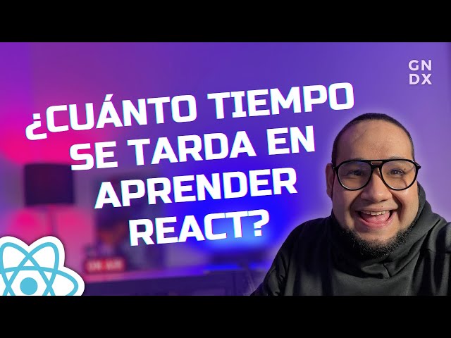 ¿Cuánto tiempo se tarda en aprender React?