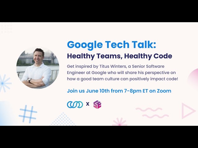 Healthy Teams, Healthy Code by Titus Winters